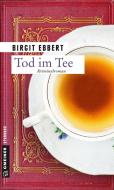 Ebbert, B: Tod im Tee di Birgit Ebbert edito da Gmeiner Verlag