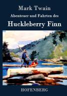 Abenteuer und Fahrten des Huckleberry Finn di Mark Twain edito da Hofenberg