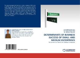 DETERMINANTS OF  BUSINESS SUCCESS OF SMALL AND MEDIUM ENTERPRISES di Javed Mahmood Jasra, Dr. Babar Zaheer Butt, Dr. Kashif Ur Rehman edito da LAP Lambert Acad. Publ.
