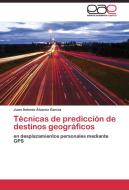 Técnicas de predicción de destinos geográficos di Juan Antonio Álvarez García edito da EAE
