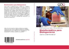 Bioinformática para Bioingenieros di María Antonieta Dussán Álvarez, Edmundo Vega Osorio edito da EAE