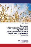 Osnovy Elektroimpul'snoy Propolki di Yudaev Igor' edito da Lap Lambert Academic Publishing