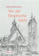 Wo die Farnblume blüht di Kaczmarczyk Norbert edito da Verlag U. Nink