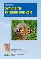 Symmetrie in Raum und Zeit di Hans Walser edito da Edition am Gutenbergplatz Leipzig
