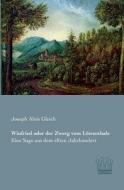 Winfried oder der Zwerg vom Löwenthale di Joseph Alois Gleich edito da Saga Verlag