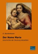 Der Name Maria di O. Bardenhewer edito da Fachbuchverlag Dresden