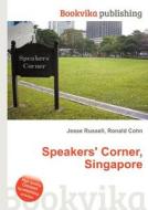 Speakers\' Corner, Singapore edito da Book On Demand Ltd.