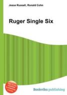 Ruger Single Six edito da Book On Demand Ltd.