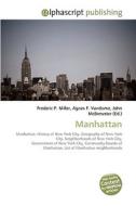 Manhattan di Frederic P Miller, Agnes F Vandome, John McBrewster edito da Alphascript Publishing