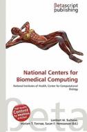 National Centers for Biomedical Computing edito da Betascript Publishing
