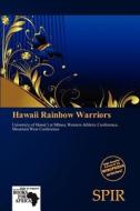 Hawaii Rainbow Warriors edito da Cede Publishing