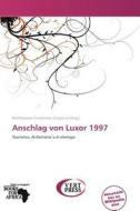 Anschlag Von Luxor 1997 edito da Betascript Publishing