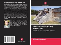Povos do continente americano di Andrew Tikhomirov edito da AV Akademikerverlag