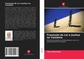 Transicao Da Lei E Justica Na Tanzania di Ghormade Vijay Ghormade edito da KS OmniScriptum Publishing