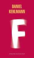 F di Daniel Kehlmann edito da Literatura Random House