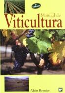 Manual de viticultura di Alain Reynier edito da Ediciones Mundi-Prensa