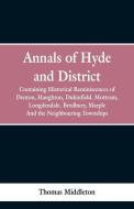 Annals of Hyde and District di Thomas Middleton edito da Alpha Editions