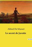 Le secret de Javotte di Alfred De Musset edito da Culturea