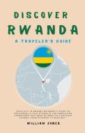 Discover Rwanda di William Jones edito da Mamba Press