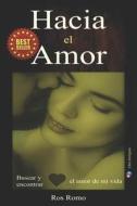 Hacia El Amor di Romo Ros Romo edito da Independently Published