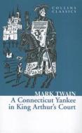 A Connecticut Yankee In King Arthur's Court di Mark Twain edito da Harpercollins Publishers