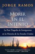 Morir en el Intento di Jorge Ramos edito da HarperCollins Español