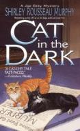 Cat in the Dark: A Joe Grey Mystery di Shirley Rousseau Murphy edito da HARPER TORCH