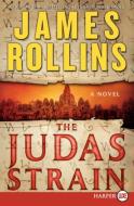 The Judas Strain: A SIGMA Force Novel di James Rollins edito da HARPERLUXE