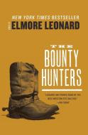 The Bounty Hunters di Elmore Leonard edito da WILLIAM MORROW