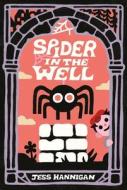 Spider In The Well di Jess Hannigan edito da HarperCollins