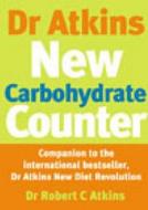 Dr Atkins New Carbohydrate Counter di Robert C. Atkins edito da Ebury Publishing