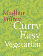 Curry Easy Vegetarian di Madhur Jaffrey edito da Random House UK Ltd