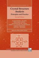 Crystal Structure Analysis: Principles and Practice di Alexander J. Blake, Jacqueline M. Cole edito da OXFORD UNIV PR