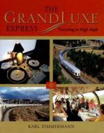 The GrandLuxe Express di Karl R. Zimmermann edito da Indiana University Press