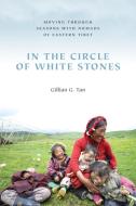 In the Circle of White Stones di Gillian G. Tan edito da University of Washington Press