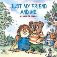 Just My Friend and Me (Little Critter) di Mercer Mayer edito da GOLDEN BOOKS PUB CO INC