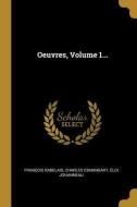 Oeuvres, Volume 1... di Francois Rabelais, Charles Esmangart, Eloi Johanneau edito da WENTWORTH PR