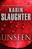 Unseen di Karin Slaughter edito da DELACORTE PR