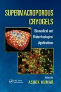 Supermacroporous Cryogels edito da Taylor & Francis Ltd