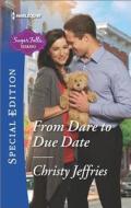 From Dare to Due Date di Christy Jeffries edito da Harlequin