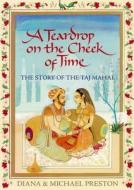 A The Story Of The Taj Mahal di Diana Preston, Michael Preston edito da Transworld Publishers Ltd