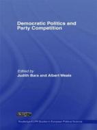 Democratic Politics and Party Competition di Judith Bara edito da Taylor & Francis Ltd
