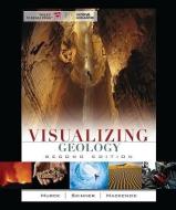 Visualizing Geology di Barbara W. Murck, Brian J. Skinner, Dana Mackenzie edito da WILEY