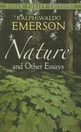 Nature and Other Essays di Ralph Waldo Emerson edito da DOVER PUBN INC