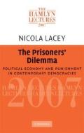 The Prisoners' Dilemma di Nicola Lacey edito da Cambridge University Press