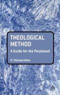 Theological Method: A Guide for the Perplexed di Paul L. Allen edito da BLOOMSBURY 3PL