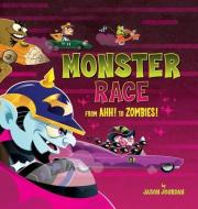 Monster Race: From Ahh! To Zombies! di Jason Jourdan edito da LIGHTNING SOURCE INC