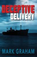 Deceptive Delivery: The Hunter Journals: Book 1 di Mark Graham edito da LIGHTNING SOURCE INC