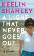 A Light That Never Goes Out di Keelin Shanley edito da Gill