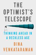 The Optimist's Telescope di Bina Venkataraman edito da Prentice Hall Press